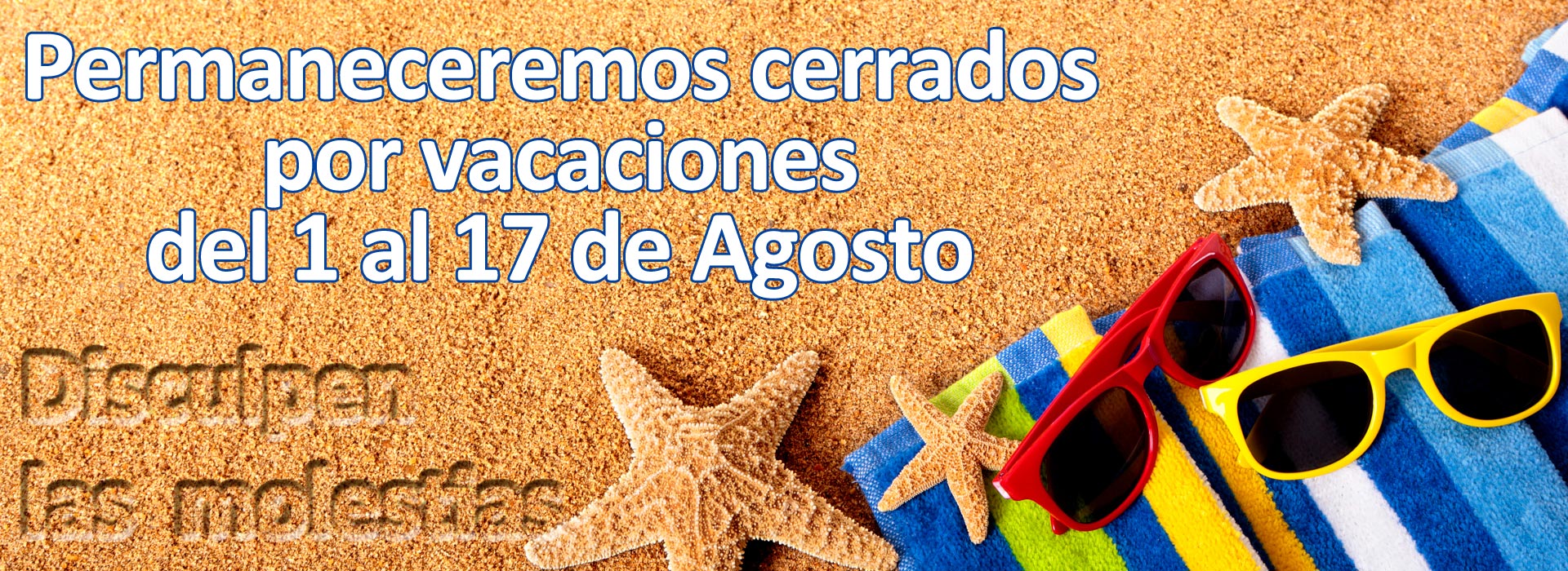Cerrado por vacaciones del 01 al 17 de Agosto